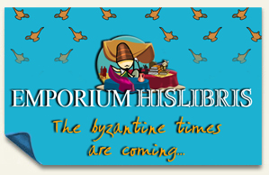 Emporium Hislibris. The byzantine time are coming...