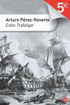 Cabo Trafalgar. Arturo Pérez Reverte