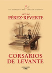 Corsarios de Levante. Arturo Pérez Reverte