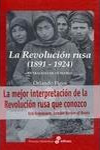 LA REVOLUCIÓN RUSA (1891-1924). La tragedia de un pueblo. Orlando Figes