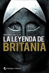 LA LEYENDA DE BRITANIA. Antonio Castillo 