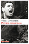 POR UNA CAUSA JUSTA – Vasili Grossman