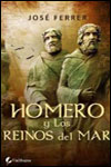 HOMERO Y LOS REINOS DEL MAR - José Ferrer
