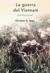 La Guerra de Vietnam, una historia oral, de Christian Appy