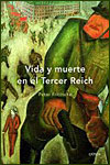 VIDA Y MUERTE EN EL III REICH - Peter Fritzsche 
