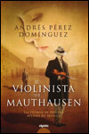 EL VIOLINISTA DE MAUTHAUSEN - Andrés Pérez Domínguez