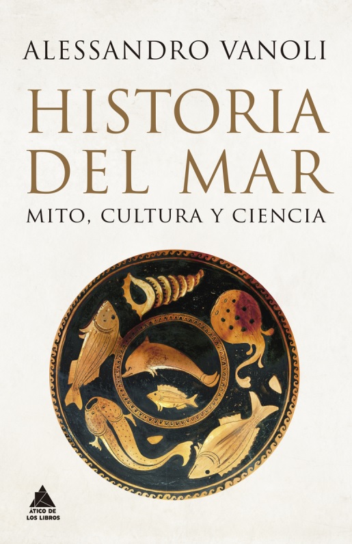 HISTORIA DEL MAR: MITO, CULTURA Y CIENCIA – Alessandro Vanoli