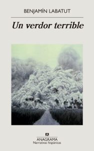 UN VERDOR TERRIBLE – Benjamín Labatut